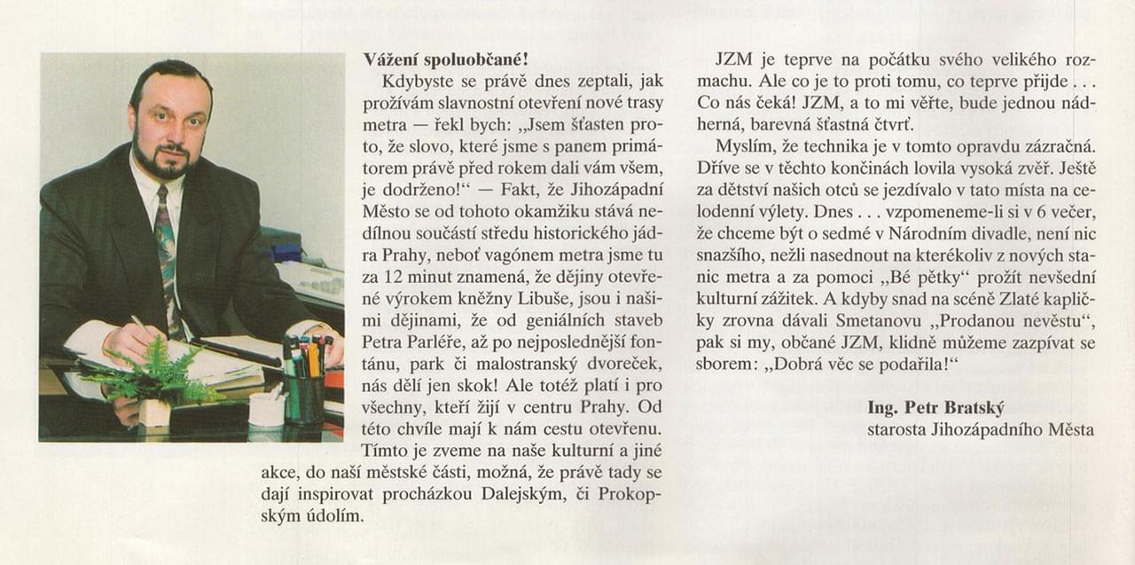 Komentář Petra Bratského, starosty Jihozápadního Města, k otevření nového úseku metra do Zličína. Informační leták o zprovoznění metra V.B z Nových Butovic do Zličína 1994. Zdroj: Archiv DPP
